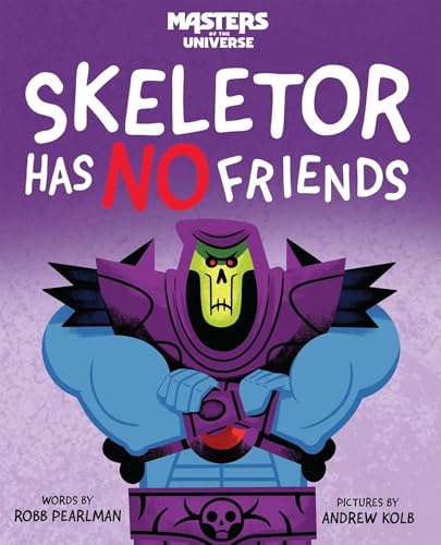 Masters of the Universe: Skeletor Has No Friends - Hardcover