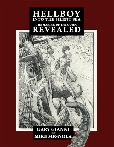Hellboy Into the Silent Sea: The Making of the Comic Revealed - Paperback