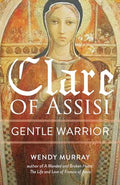 Clare of Assisi: Gentle Warrior - Paperback
