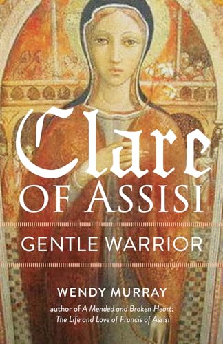 Clare of Assisi: Gentle Warrior - Paperback