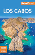 Fodor's Los Cabos: With Todos Santos, La Paz and Valle de Guadalupe - Paperback