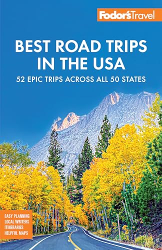 Fodor's Best Road Trips in the USA: The 52 Best Road Trips in America - Paperback