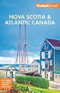 Fodor's Nova Scotia & Atlantic Canada: With New Brunswick, Prince Edward Island, & Newfoundland - Paperback
