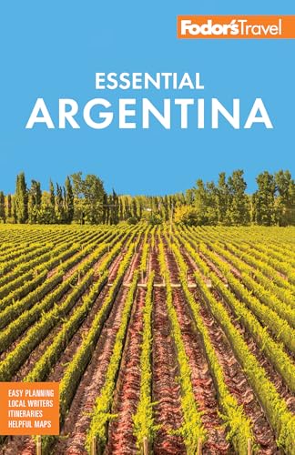 Fodor's Essential Argentina: With the Wine Country, Uruguay & Chilean Patagonia - Paperback
