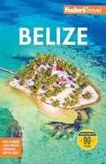Fodor's Belize: With a Side Trip to Guatemala - Paperback