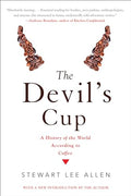 The Devil's Cup: A History of the World According to Coffee: A History of the World According to Coffee - Paperback