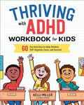 Thriving with ADHD Workbook for Kids: 60 Fun Activities to Help Children Self-Regulate, Focus, and Succeed - Paperback
