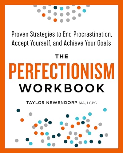 The Perfectionism Workbook: Proven Strategies to End Procrastination, Accept Yourself, and Achieve Your Goals - Paperback