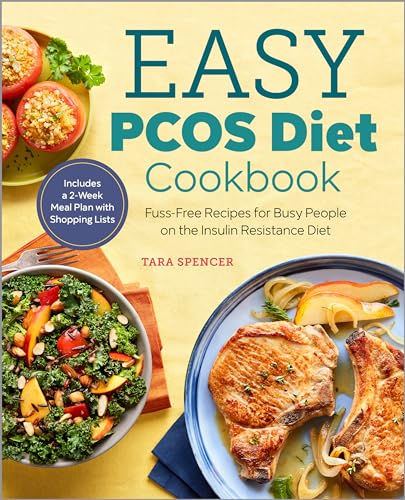 Easy Pcos Diet Cookbook: Fuss-Free Recipes for Busy People on the Insulin Resistance Diet - Paperback
