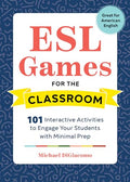 ESL Games for the Classroom: 101 Interactive Activities to Engage Your Students with Minimal Prep - Paperback