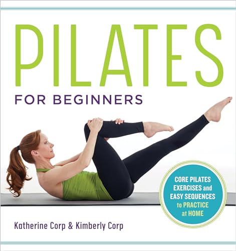 Pilates for Beginners: Core Pilates Exercises and Easy Sequences to Practice at Home - Paperback