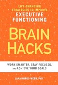 Brain Hacks: Life-Changing Strategies to Improve Executive Functioning - Paperback