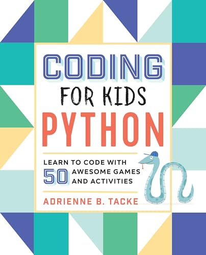Coding for Kids: Python: Learn to Code with 50 Awesome Games and Activities - Paperback