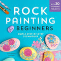 Rock Painting for Beginners: Simple Step-By-Step Techniques - Paperback