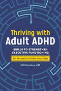 Thriving with Adult ADHD: Skills to Strengthen Executive Functioning - Paperback