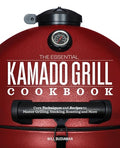 The Essential Kamado Grill Cookbook: Core Techniques and Recipes to Master Grilling, Smoking, Roasting, and More - Paperback