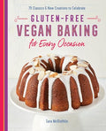 Gluten-Free Vegan Baking for Every Occasion: 75 Classics and New Creations to Celebrate - Paperback