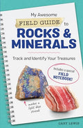 My Awesome Field Guide to Rocks and Minerals: Track and Identify Your Treasures - Paperback