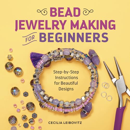 Bead Jewelry Making for Beginners: Step-By-Step Instructions for Beautiful Designs - Paperback