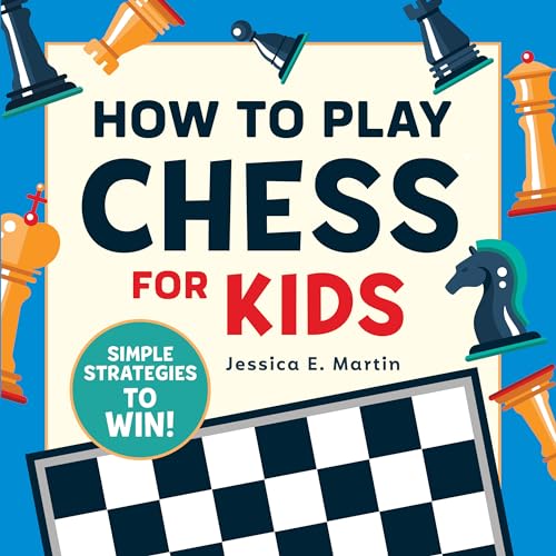 How to Play Chess for Kids: Simple Strategies to Win - Paperback