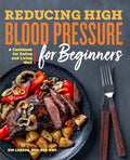 Reducing High Blood Pressure for Beginners: A Cookbook for Eating and Living Well - Paperback
