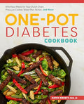 The One-Pot Diabetes Cookbook: Effortless Meals for Your Dutch Oven, Pressure Cooker, Sheet Pan, Skillet, and More - Paperback
