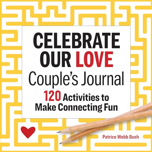 Celebrate Our Love Couple's Journal: 120 Activities to Make Connecting Fun - Paperback