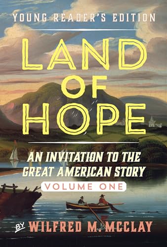 Land of Hope Young Reader's Edition: An Invitation to the Great American Story Volume 1 - Paperback