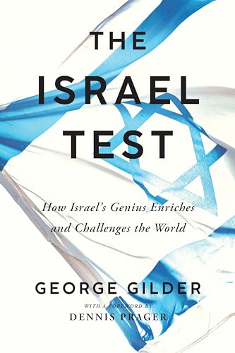 The Israel Test: How Israel's Genius Enriches and Challenges the World - Paperback