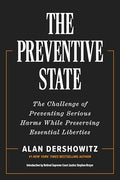 The Preventive State: The Challenge of Preventing Serious Harms While Preserving Essential Liberties - Hardcover