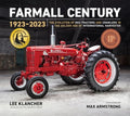 Farmall Century: 1923-2023: The Evolution of Red Tractors and Crawlers in the Golden Age of International Harvester - Hardcover