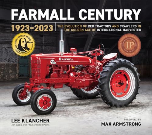 Farmall Century: 1923-2023: The Evolution of Red Tractors and Crawlers in the Golden Age of International Harvester - Hardcover