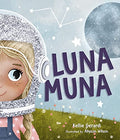 Luna Muna: (Outer Space Adventures of a Kid Astronaut--Ages 4-8) - Hardcover