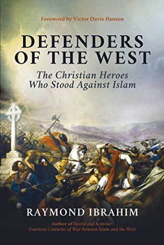 Defenders of the West: The Christian Heroes Who Stood Against Islam - Hardcover