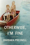 Otherwise, I'm Fine: A Memoir - Hardcover