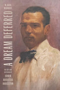 A Dream Deferred: The Art and Activism of Edwin Augustus Harleston - Hardcover