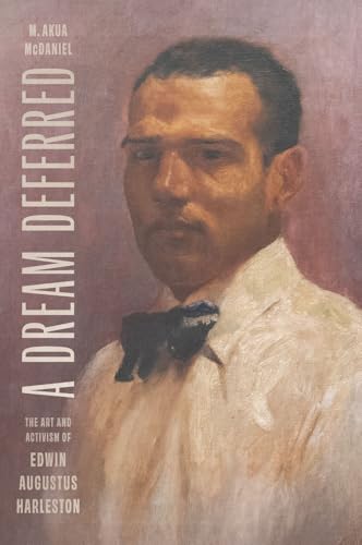 A Dream Deferred: The Art and Activism of Edwin Augustus Harleston - Hardcover