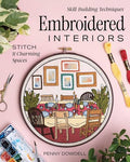Embroidered Interiors: Stitch 11 Charming Spaces; Skill-Building Techniques - Paperback