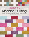 Modern Machine Quilting, Second Edition: Finish Your Quilts Creatively on Your Home Machine; Revised & Expanded - Paperback