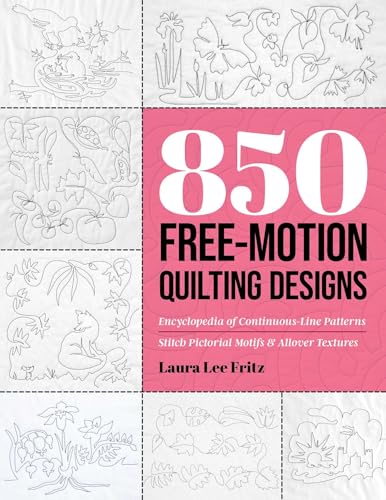 850 Free-Motion Quilting Designs: Encyclopedia of Continuous-Line Patterns; Stitch Pictorial Motifs & Allover Textures - Paperback