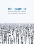 Overtakelessness: Poems - Paperback