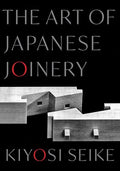 The Art of Japanese Joinery - Paperback