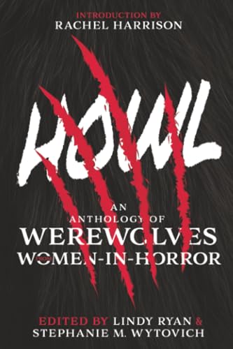 Howl: An Anthology of Werewolves from Women-In-Horror - Paperback