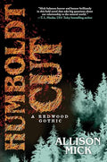Humboldt Cut: A Redwood Gothic - Hardcover