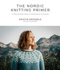The Nordic Knitting Primer: A Step-By-Step Guide to Scandinavian Colorwork - Paperback