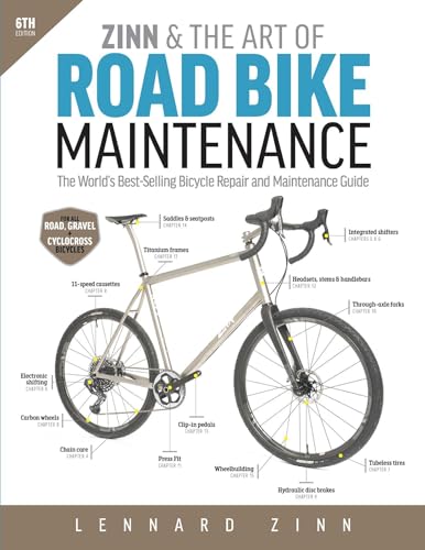 Zinn & the Art of Road Bike Maintenance: The World's Best-Selling Bicycle Repair and Maintenance Guide, 6th Edition - Paperback