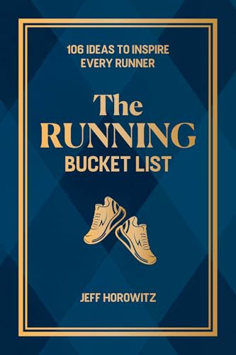 The Running Bucket List: 106 Ideas to Inspire Every Runner - Hardcover