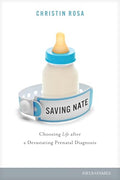 Saving Nate: Choosing Life After a Devastating Prenatal Diagnosis - Paperback