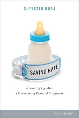 Saving Nate: Choosing Life After a Devastating Prenatal Diagnosis - Paperback