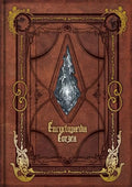 Encyclopaedia Eorzea the World of Final Fantasy XIV Volume I - Hardcover